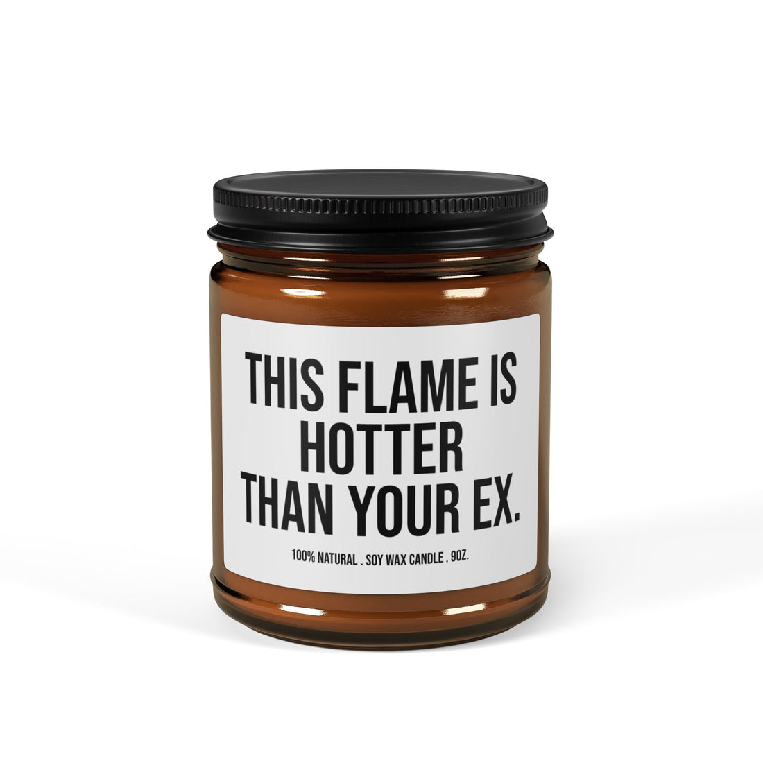 Hotter Than Ex Candle, Scented Soy Candle (9oz. Amber Jar). Funny Candles, Funny Gift for Her, Candles Gift, Humor Candle