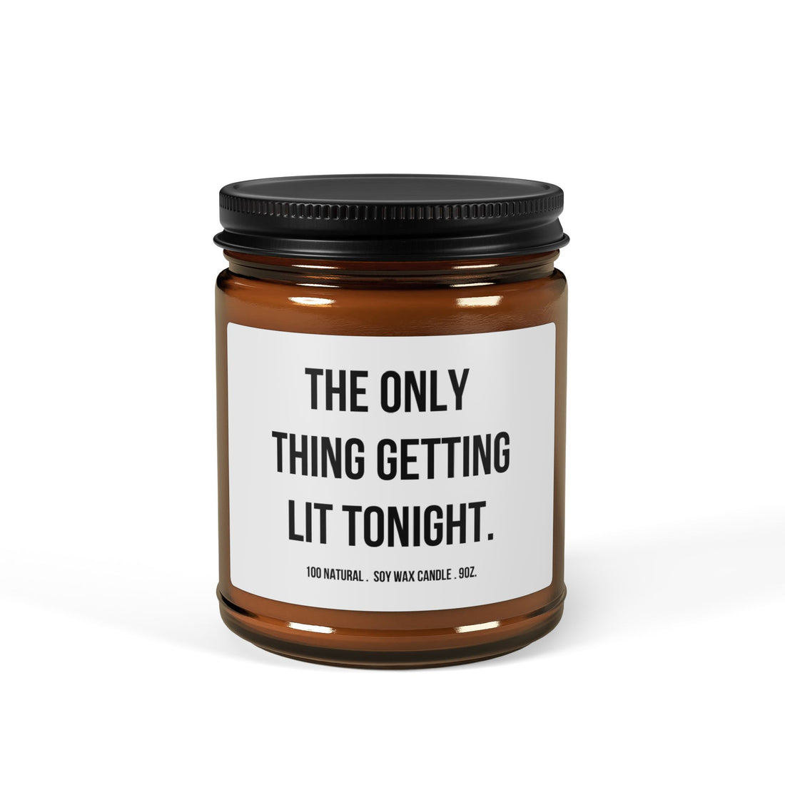 Lit Tonight Candle, Scented Soy Candle (9oz. Amber Jar). Funny Candles, Funny Gift for Her, Candles Gift, Humor Candle