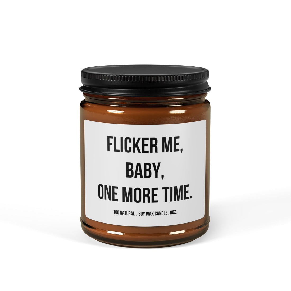 Flicker Me Candle, Soy Wax Candle, (9oz. Amber Jar). Funny Candle, Candles for her, Candle gifts, Humor Candle